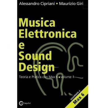 Musica elettronica e sound design. Teoria e pratica con Max e MSP
