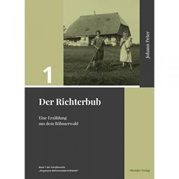 Der Richterbub: Eine Erzählung aus dem Böhmerwald (Vergessene Böhmerwaldschriftsteller)