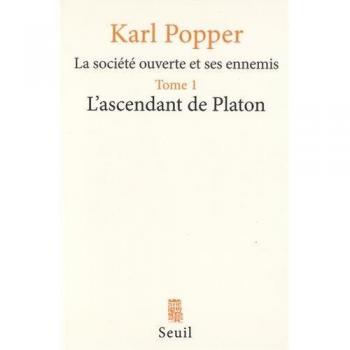 La Société ouverte et ses Ennemis, tome 1 : L'Ascendant de Platon (Philosophie Générale)