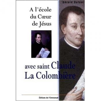 A l'ecole du coeur de jesus avec st claude la colombiere