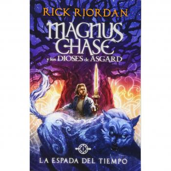 La espada del tiempo: Magnus Chase y los dioses de Asgard, Libro 1