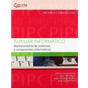 Mantenimiento de sistemas informáticos : auxiliar informático