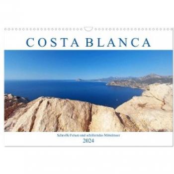 Costa Blanca. Schroffe Felsen und schillerndes Mittelmeer (Wandkalender 2024 DIN A3 quer) CALVENDO Monatskalender