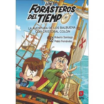 LOS FORASTEROS DEL TIEMPO 18: LA AVENTURA DE LOS BALBUENA CON CRISTÃBAL COLÃN