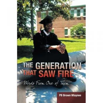 The Generation That Saw Fire: Words from One of Them