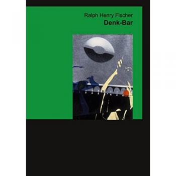 Fischer, Ralph Henry Denk-Bar: Essays & Ideen (Werke 1-7)