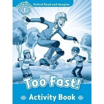 Oxford Read and Imagine 1. Too Fast! Activity Book.