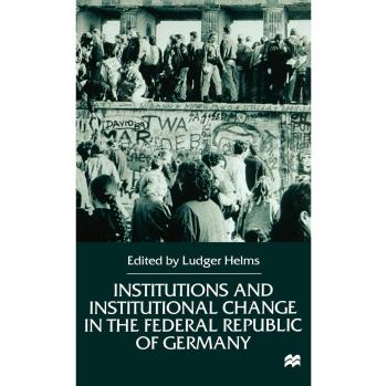 Institutions and Institutional Change in the Federal Republic of Germany