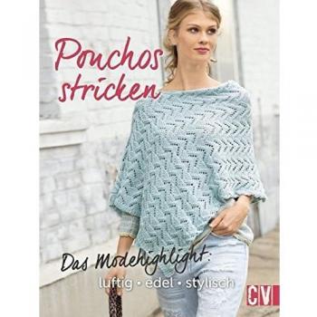 Ponchos stricken: Das Modehighlight: luftig, edel, stylisch