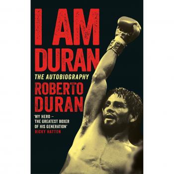 I Am Duran : The Autobiography of Roberto Duran Hardcover Roberto