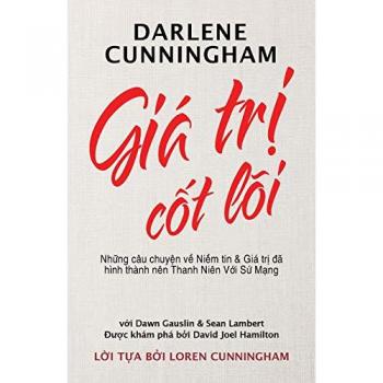 Giá Tr¿ C¿t Lõi: Nh¿ng câu chuy¿n v¿ ni¿m tin và giá tr¿ ¿ã hình thành nên Thanh Niên V¿i S¿ M¿ng