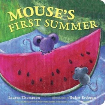 Mouses First Summer by Lauren Thompson & Illustrated by Buket Erdogan