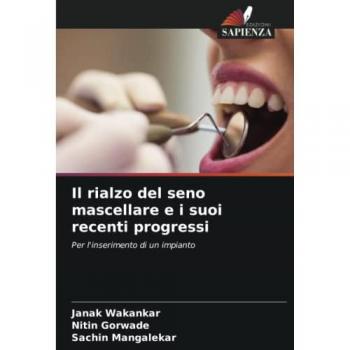 Wakankar, Janak: Il rialzo del seno mascellare e i suoi recenti progressi