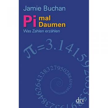 Pi mal Daumen: Was Zahlen erzählen: Was Zahlen erzählen Durchgehend