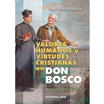 Valores humanos y virtudes cristianas en don bosco