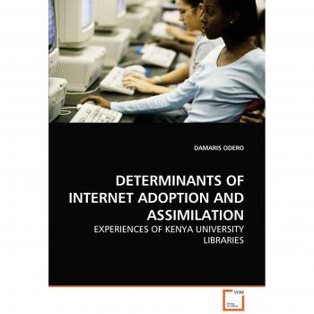 DETERMINANTS OF INTERNET ADOPTION AND ASSIMILATION