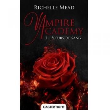 Vampire Academy, Tome 1 : Soeurs de sang