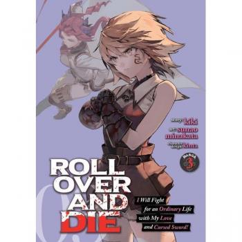 ROLL OVER AND DIE: I Will Fight for an Ordinary Life with My Love and Cursed Sword! (Manga) Vol. 3