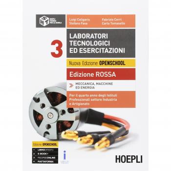 Laboratori tecnologici ed esercitazioni. Ediz. rossa. Per gli Ist. professionali settore industria e artigianato. Con e-book. Con espansione online. Meccanica, macchine ed energia