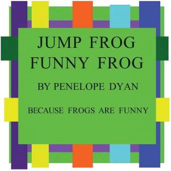 Jump Frog, Funny Frog---Because Frogs Are Funny