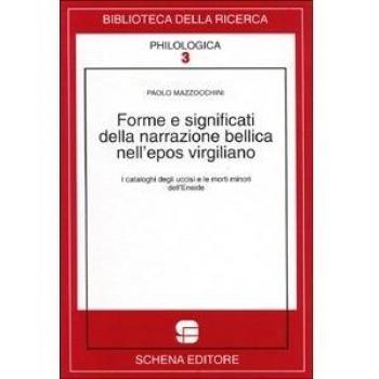 Forme e significati della narrazione bellica nell'epos virgiliano. I cataloghi degli uccisi e le morti minori dell'Eneide