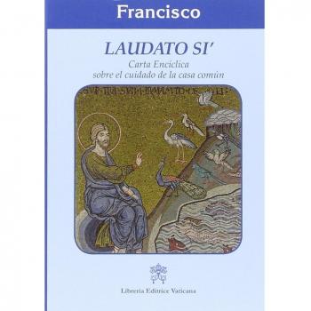 Laudato sì. Carta enciclica sobre el cuidado de la casa comun