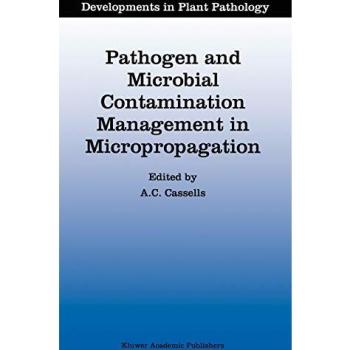 Pathogen and Microbial Contamination Management in Micropropagation (Developments in Plant Pathology, 12, Band 12)