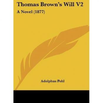 Thomas Brown's Will V2: A Novel (1877)