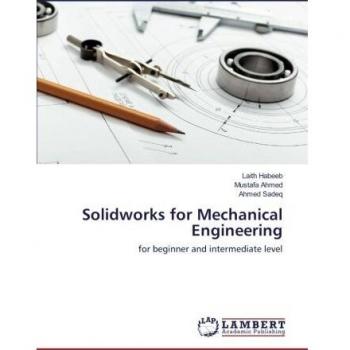 Solidworks for Mechanical Engineering: for beginner and intermediate level