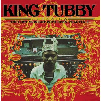 King Tubby's Classics : Les Dubs du Rock Souterrain – Épisode 2