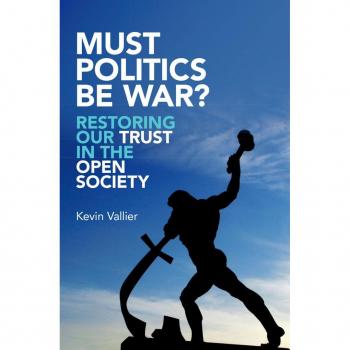 Vitalsource Technologies, Inc. Must Politics Be War?: Restoring Our Trust In The Open Society