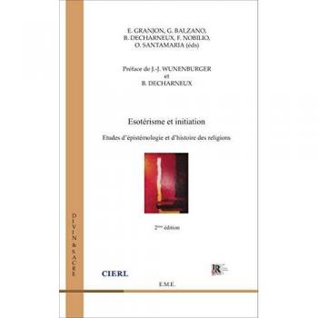Ésotérisme et initiation (2e édition): Etudes d'épistémologie et d'histoire des religions