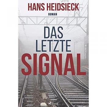 Heidsieck, Hans: Das letzte Signal