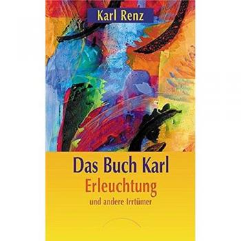 Das Buch Karl: Erleuchtung und andere Irrtümer