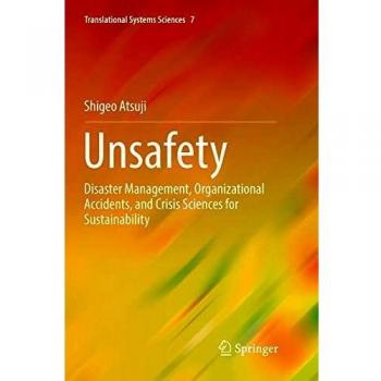 Unsafety: Disaster Management, Organizational Accidents, and Crisis Sciences for Sustainability