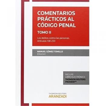Comentarios prácticos al Código Penal. Tomo II. Los delitos contra las personas. Artículos 138-233