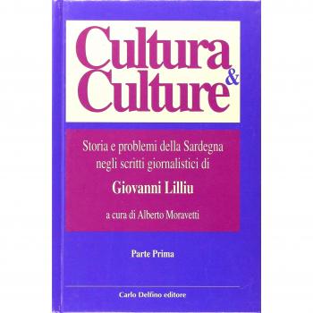 Cultura & culture. Storie e problemi della Sardegna negli scritti giornalistici di Giovanni Lilliu