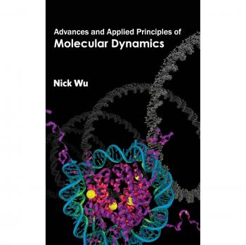 Advances and Applied Principles of Molecular Dynamics