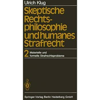 Skeptische Rechtsphilosophie und humanes Strafrecht: Band 2 Materielle Und Formelle Strafrechtsprobleme