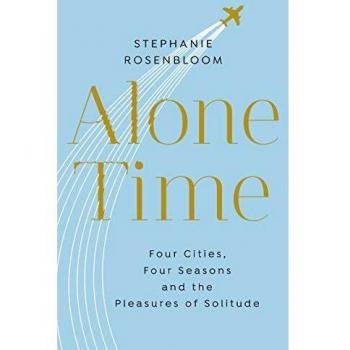 Alone Time: Four seasons, four cities and the pleasures of solitude