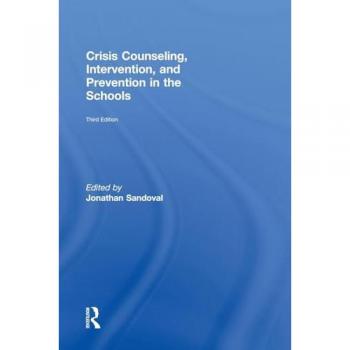 Crisis Counseling, Intervention and Prevention in the Schools (Consultation and Intervention Series in School Psychology)