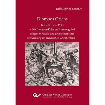 Dionysos Oriens: Festkultur und Polis