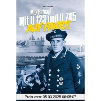 Max Hufnagl – Mit U 123 und U 745 auf Fahrt!