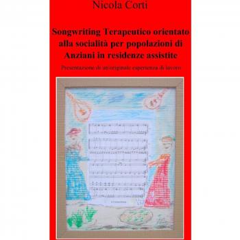 Songwriting terapeutico orientato alla socialità per popolazioni di anziani in residenze assistite
