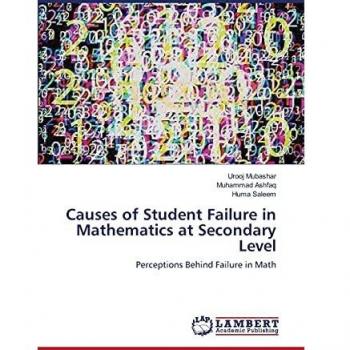 Causes of Student Failure in Mathematics at Secondary Level: Perceptions Behind Failure in Math
