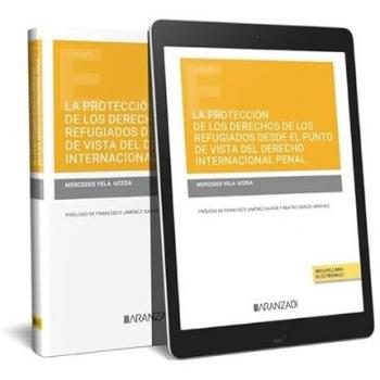 La protección de los derechos de los refugiados desde el punto de vista del derecho internacional penal (papel + e-book)