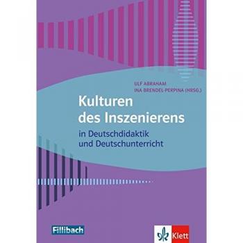 Ulf Abraham Kulturen Des Inszenierens Im Deutschunterricht