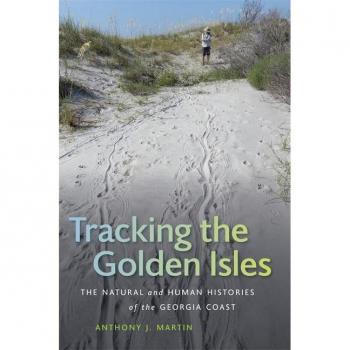 Tracking the Golden Isles by Anthony J. Martin