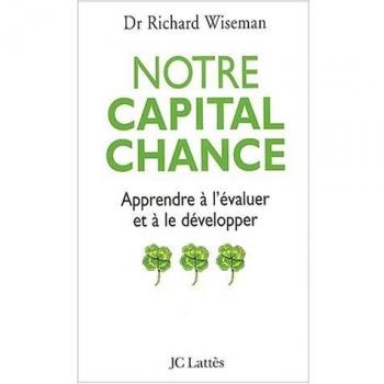Notre capital chance : Comment l'évaluer et le développer