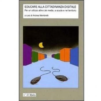 Educare alla cittadinanza digitale. Per un utilizzo attivo dei media, a scuola e nel territorio